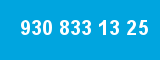 930 833 13 25 930 833 13 25